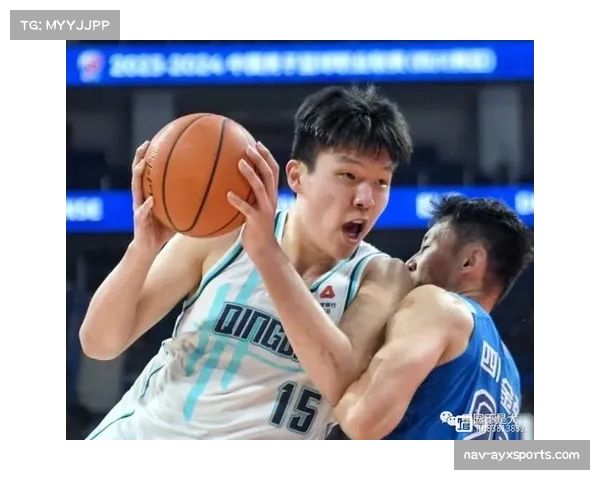 青岛国信攻防平衡显成效 杨瀚森护框能力支撑防守体系 青岛国信攻防平衡显成效 杨瀚森护框能力支撑防守体系